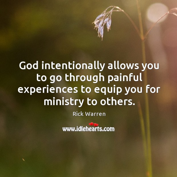 God intentionally allows you to go through painful experiences to equip you Image