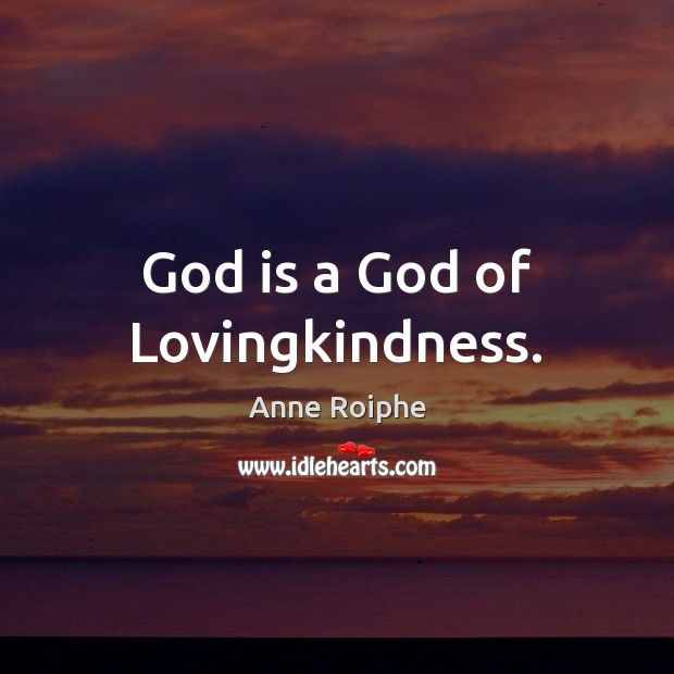 God is a God of Lovingkindness. Image