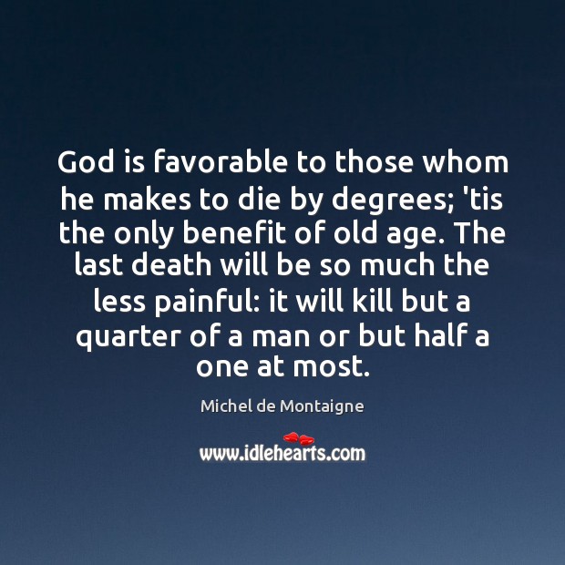 God is favorable to those whom he makes to die by degrees; Image