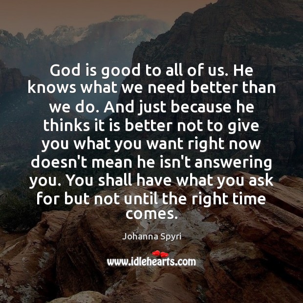 God is good to all of us. He knows what we need God is Good Quotes Image