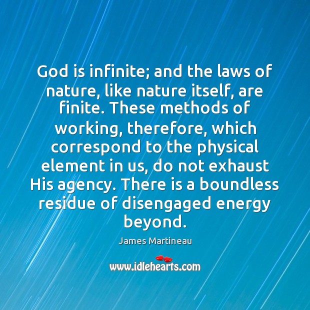 God is infinite; and the laws of nature, like nature itself, are Image