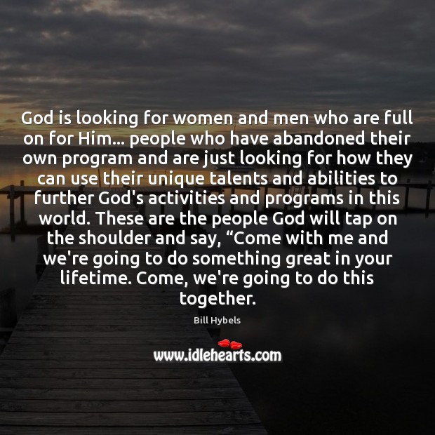 God is looking for women and men who are full on for Image