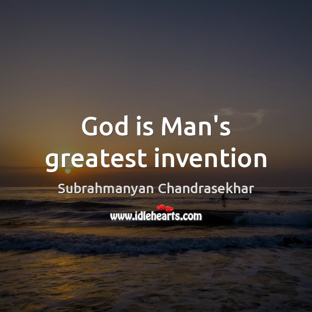 God is Man’s greatest invention Image