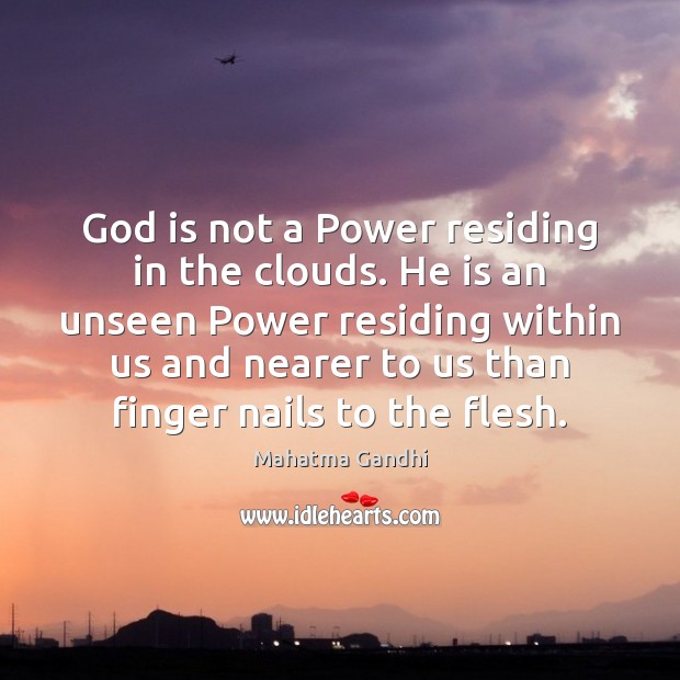 God is not a Power residing in the clouds. He is an Image