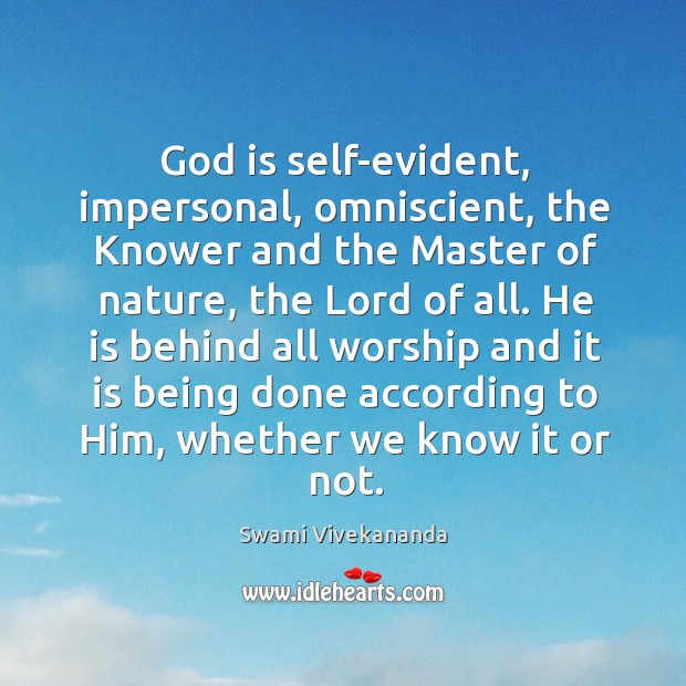 God is self-evident, impersonal, omniscient, the Knower and the Master of nature, Swami Vivekananda Picture Quote