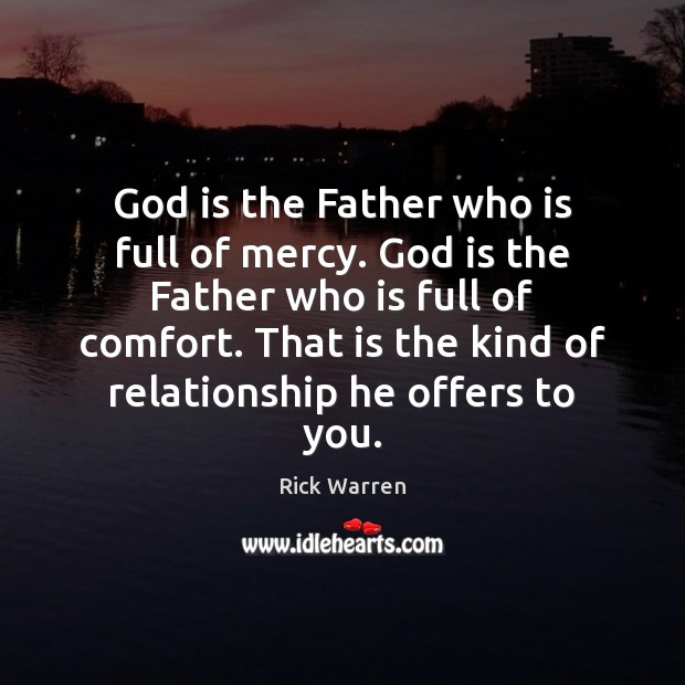 God is the Father who is full of mercy. God is the Rick Warren Picture Quote