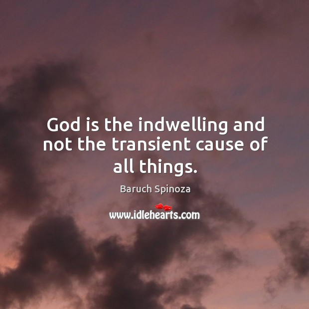 God is the indwelling and not the transient cause of all things. Image