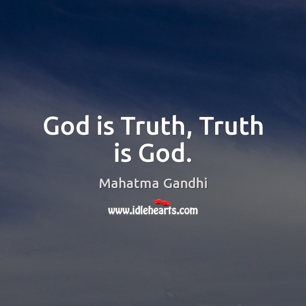 God is Truth, Truth is God. Truth Quotes Image