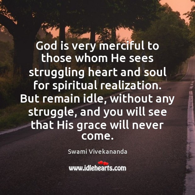 God is very merciful to those whom He sees struggling heart and Image