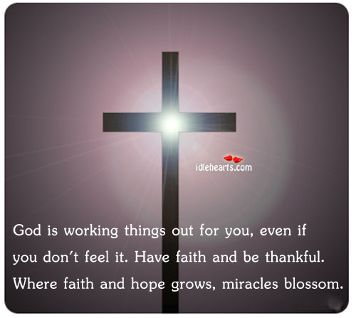 Where faith and hope grows, miracles blossom. Image