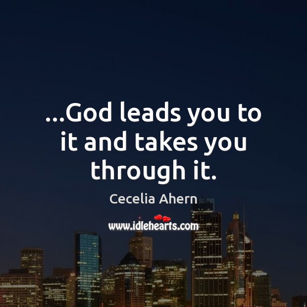 …God leads you to it and takes you through it. Image