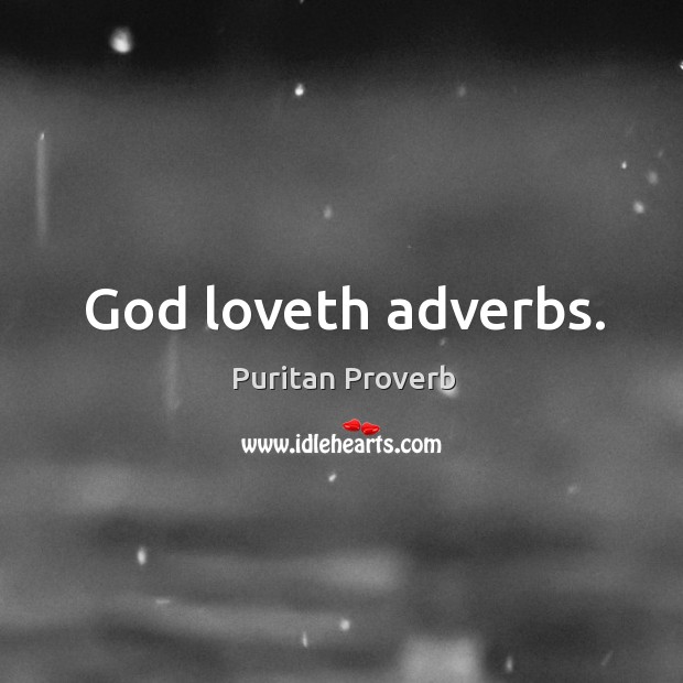 God loveth adverbs. Image