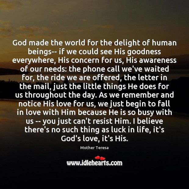 God made the world for the delight of human beings– if we Image