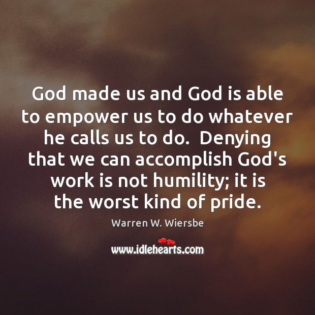 God made us and God is able to empower us to do Work Quotes Image