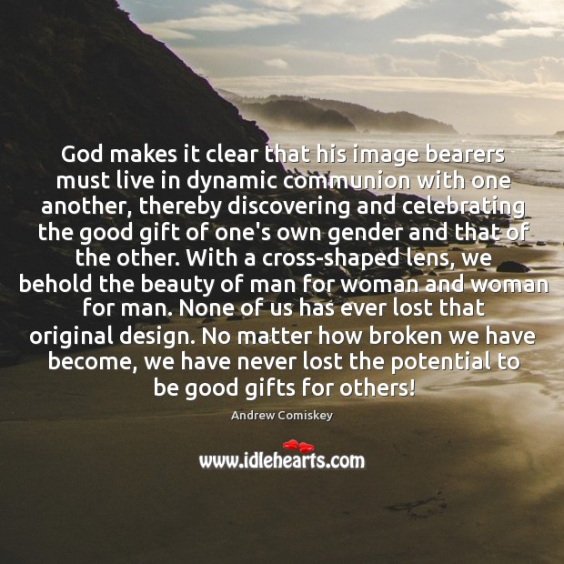 God makes it clear that his image bearers must live in dynamic 