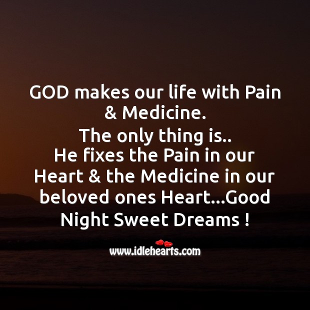 God makes our life with pain & medicine Good Night Quotes Image