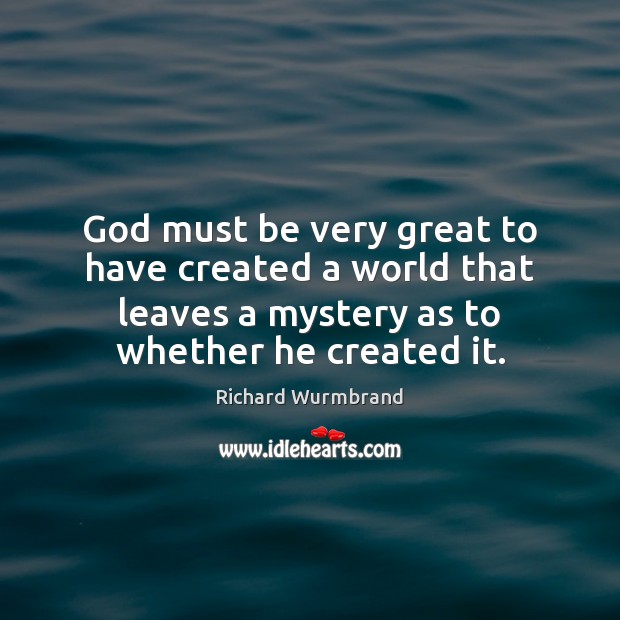 God must be very great to have created a world that leaves Image