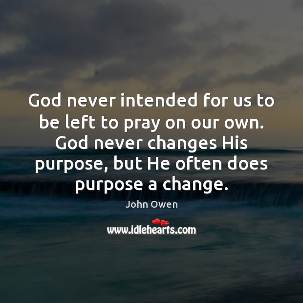 God never intended for us to be left to pray on our Image
