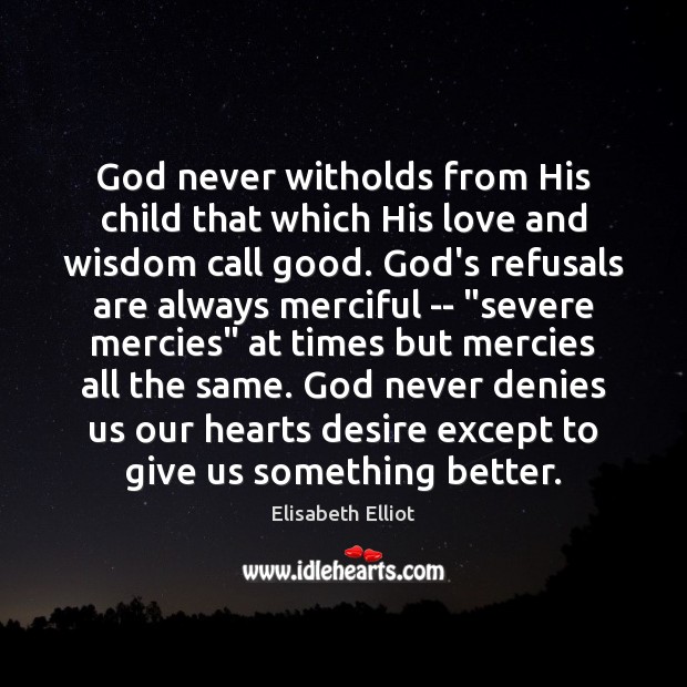God never witholds from His child that which His love and wisdom Image