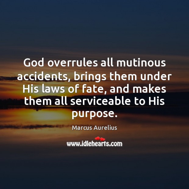 God overrules all mutinous accidents, brings them under His laws of fate, Image
