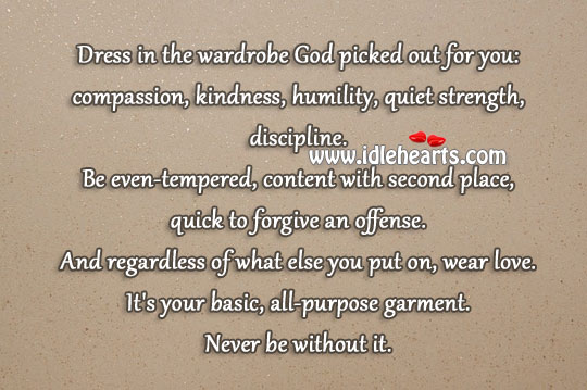 Dress in the wardrobe God picked out for you Humility Quotes Image