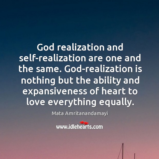 God realization and self-realization are one and the same. God-realization is nothing Mata Amritanandamayi Picture Quote