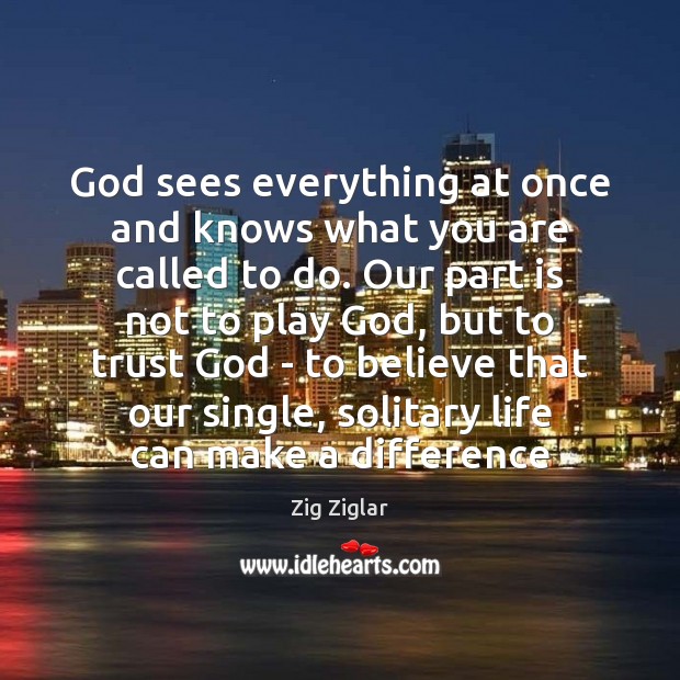 God sees everything at once and knows what you are called to Image