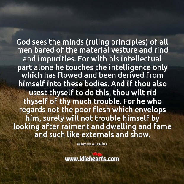 God sees the minds (ruling principles) of all men bared of the Image