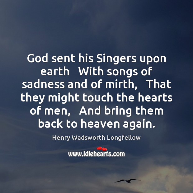 God sent his Singers upon earth   With songs of sadness and of Image