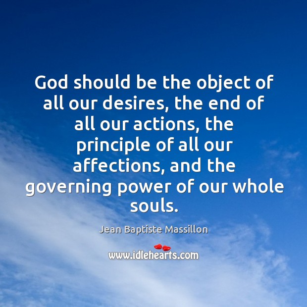 God should be the object of all our desires, the end of Image