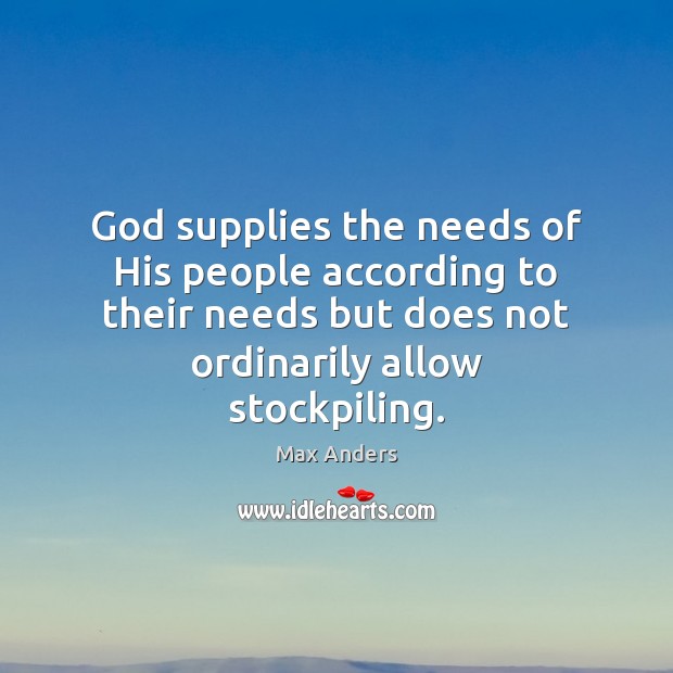 God supplies the needs of His people according to their needs but Image