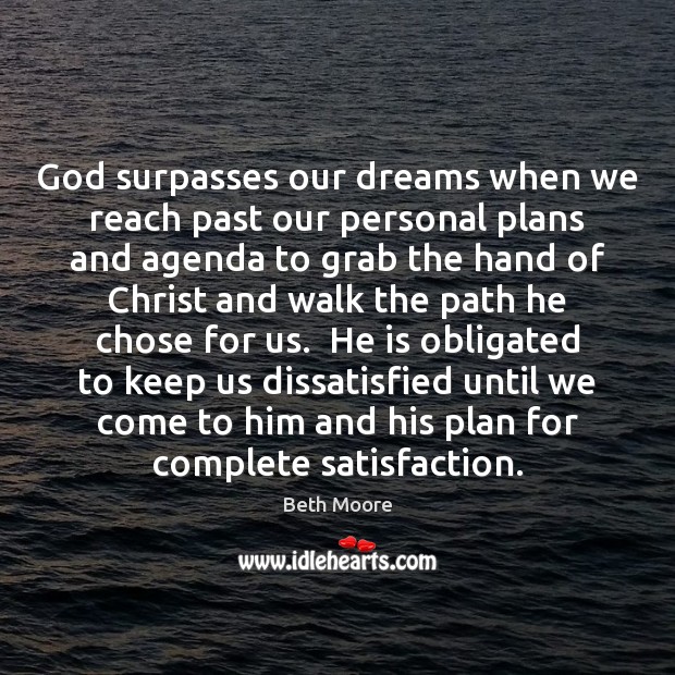 God surpasses our dreams when we reach past our personal plans and Image