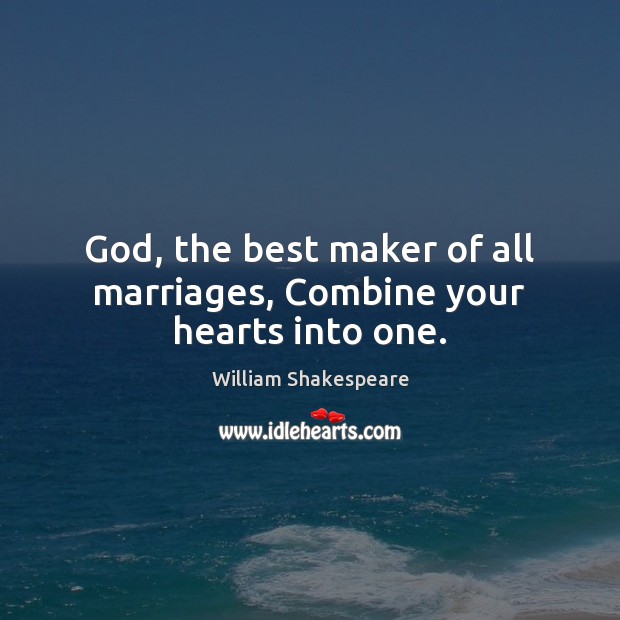 God, the best maker of all marriages, Combine your hearts into one. Image