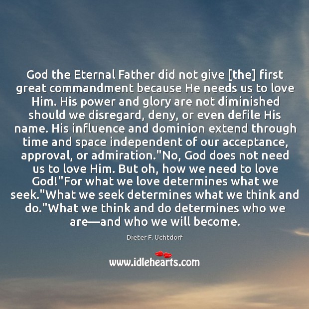 God the Eternal Father did not give [the] first great commandment because 