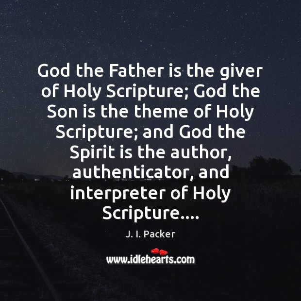 God the Father is the giver of Holy Scripture; God the Son Son Quotes Image