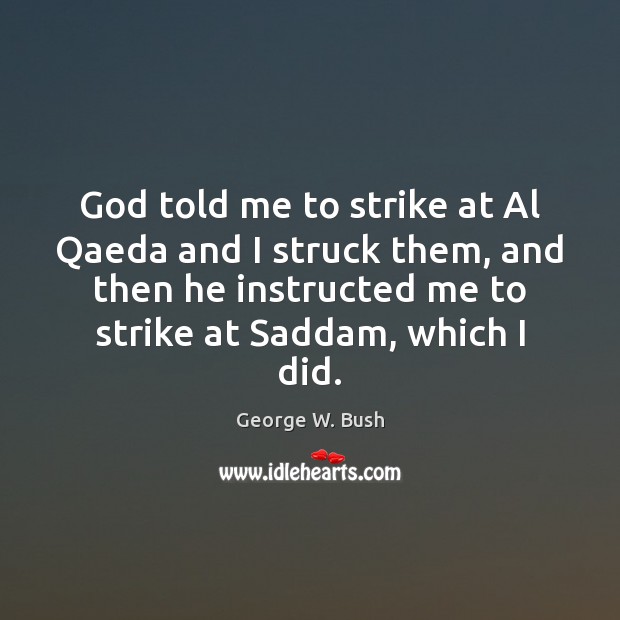 God told me to strike at Al Qaeda and I struck them, Image