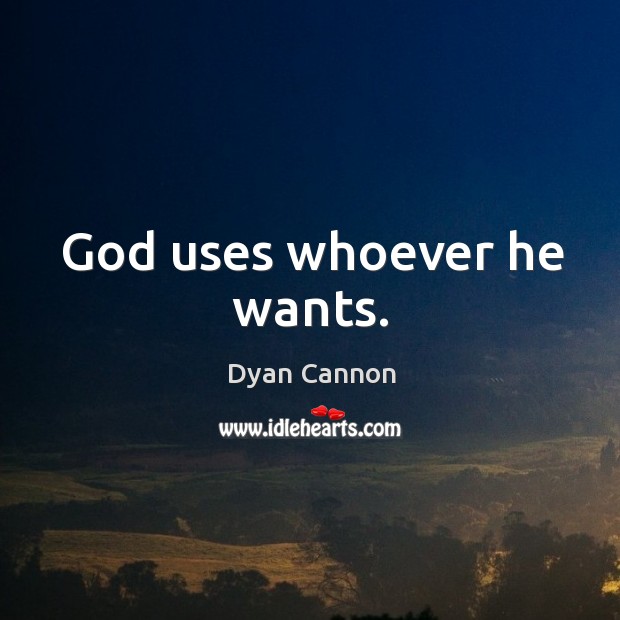 God uses whoever he wants. Image