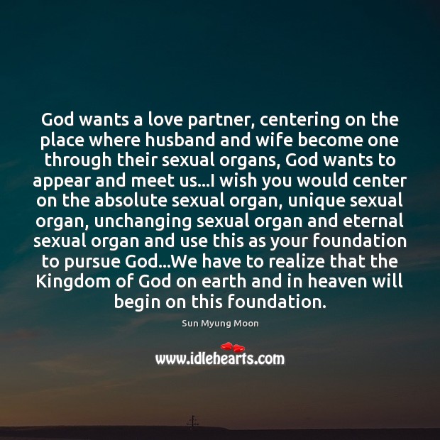 God wants a love partner, centering on the place where husband and Sun Myung Moon Picture Quote