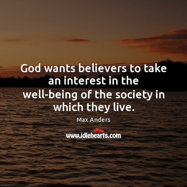 God wants believers to take an interest in the well-being of the Image