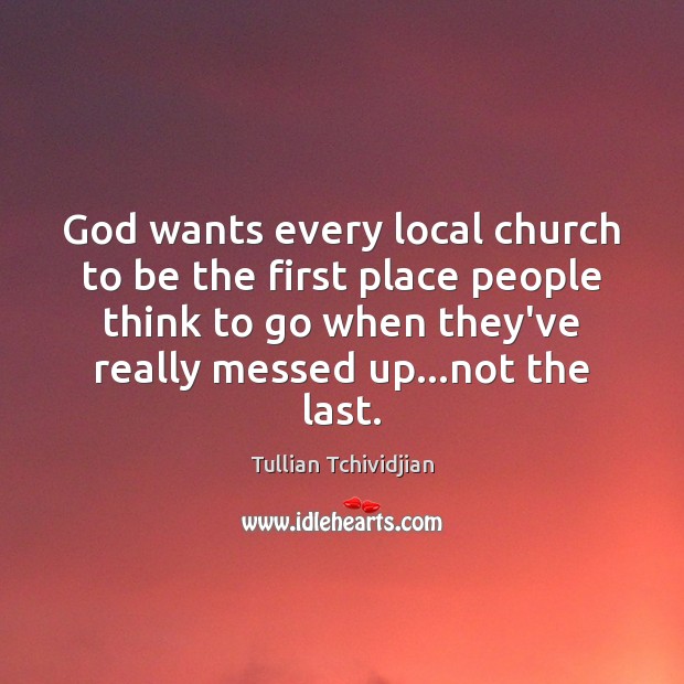God wants every local church to be the first place people think Image
