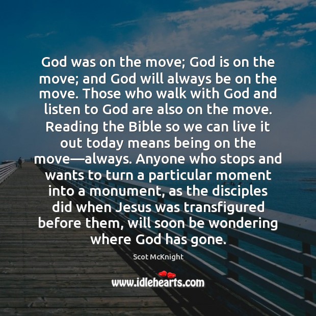God was on the move; God is on the move; and God Scot McKnight Picture Quote