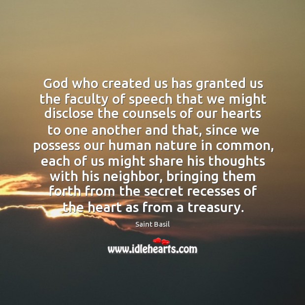 God who created us has granted us the faculty of speech that Saint Basil Picture Quote