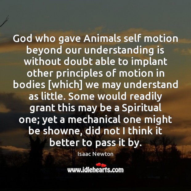 God who gave Animals self motion beyond our understanding is without doubt Image