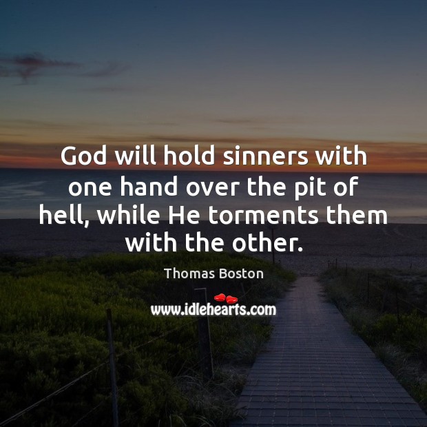 God will hold sinners with one hand over the pit of hell, Image