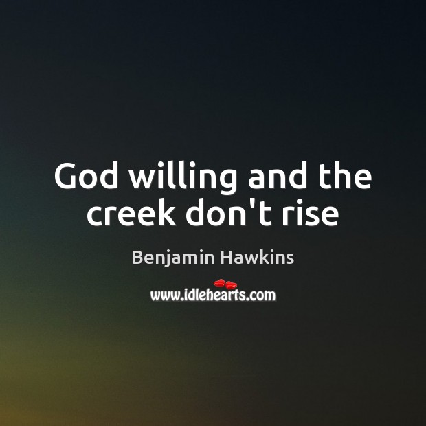 God willing and the creek don’t rise Image