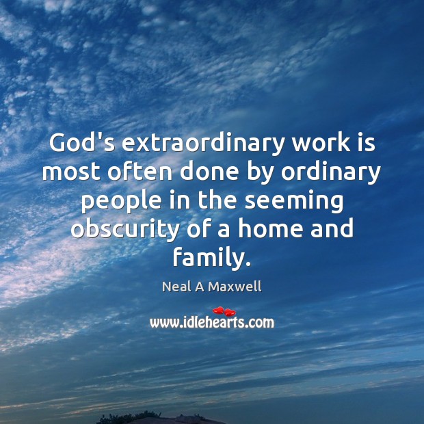 God’s extraordinary work is most often done by ordinary people in the Image