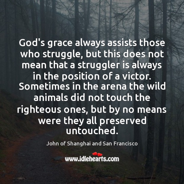 God’s grace always assists those who struggle, but this does not mean Image