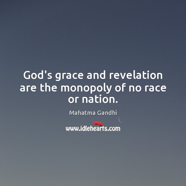 God’s grace and revelation are the monopoly of no race or nation. Image