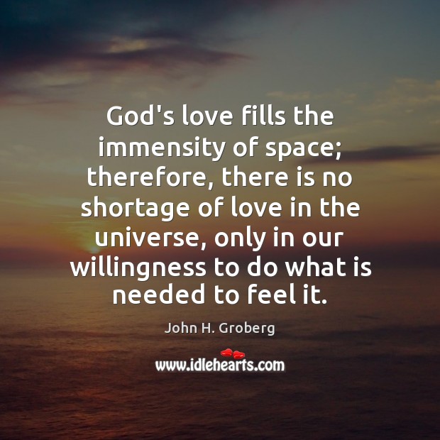 God’s love fills the immensity of space; therefore, there is no shortage Image