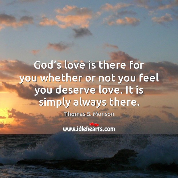 God’s love is there for you whether or not you feel Image